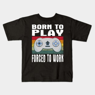 Born To Play Video Games Forced To Work Vintage Kids T-Shirt